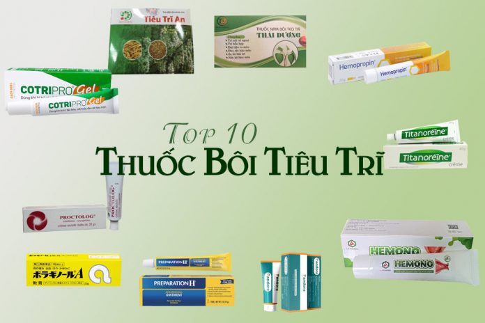 Top 10 thuốc bôi tiêu trĩ tốt nhất hiện nay